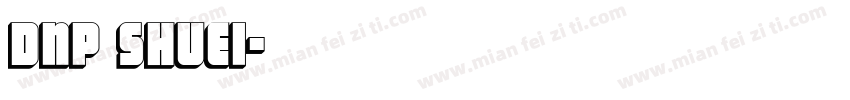 DNP Shuei字体转换